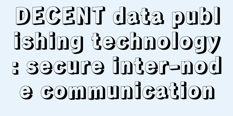 DECENT data publishing technology: secure inter-node communication