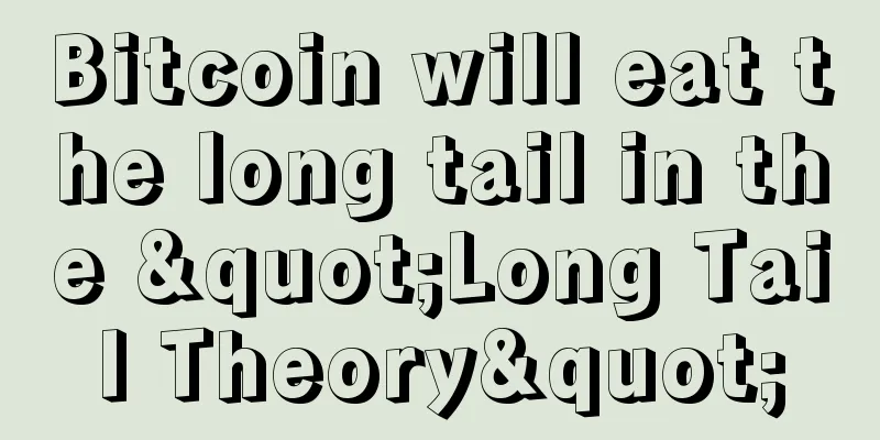 Bitcoin will eat the long tail in the "Long Tail Theory"