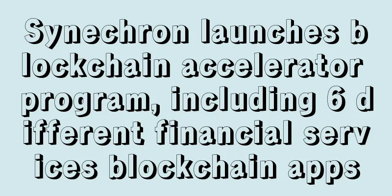 Synechron launches blockchain accelerator program, including 6 different financial services blockchain apps