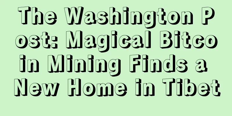The Washington Post: Magical Bitcoin Mining Finds a New Home in Tibet