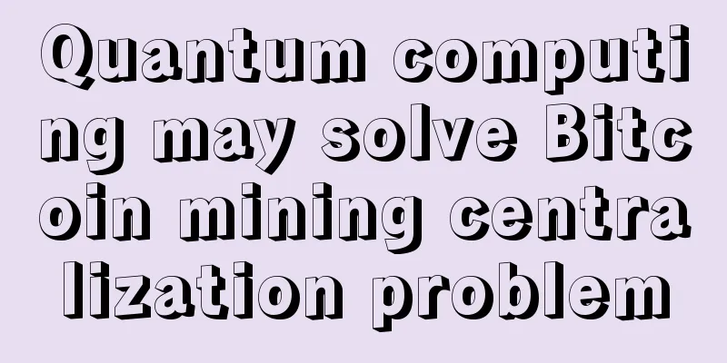 Quantum computing may solve Bitcoin mining centralization problem