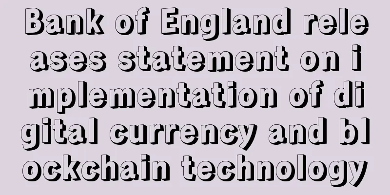 Bank of England releases statement on implementation of digital currency and blockchain technology