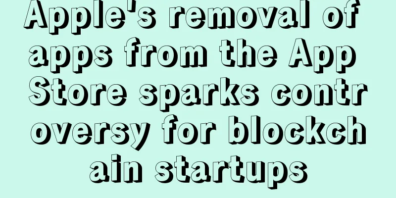 Apple's removal of apps from the App Store sparks controversy for blockchain startups