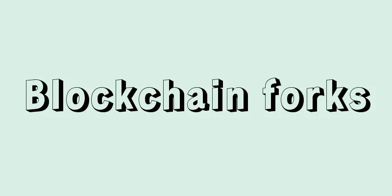 Blockchain forks