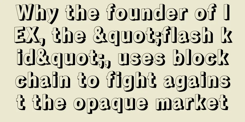 Why the founder of IEX, the "flash kid", uses blockchain to fight against the opaque market