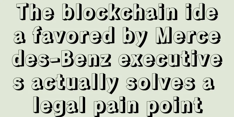 The blockchain idea favored by Mercedes-Benz executives actually solves a legal pain point