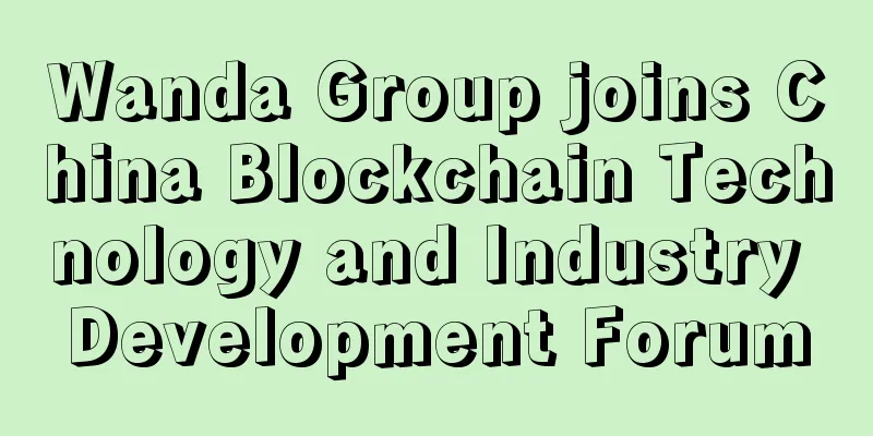 Wanda Group joins China Blockchain Technology and Industry Development Forum