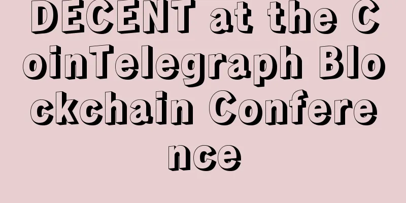 DECENT at the CoinTelegraph Blockchain Conference