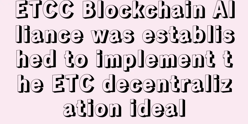 ETCC Blockchain Alliance was established to implement the ETC decentralization ideal