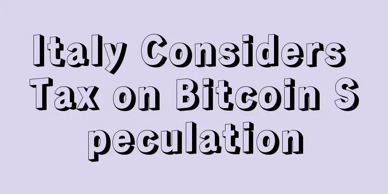Italy Considers Tax on Bitcoin Speculation