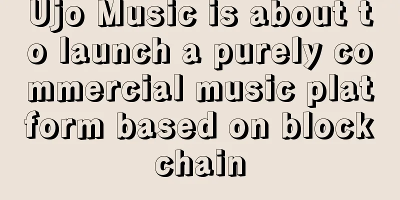 Ujo Music is about to launch a purely commercial music platform based on blockchain