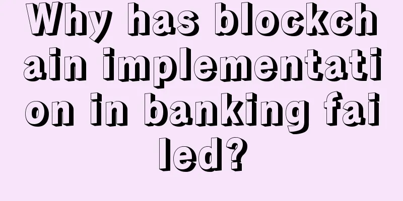 Why has blockchain implementation in banking failed?
