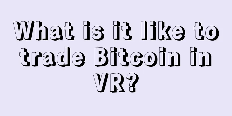What is it like to trade Bitcoin in VR?
