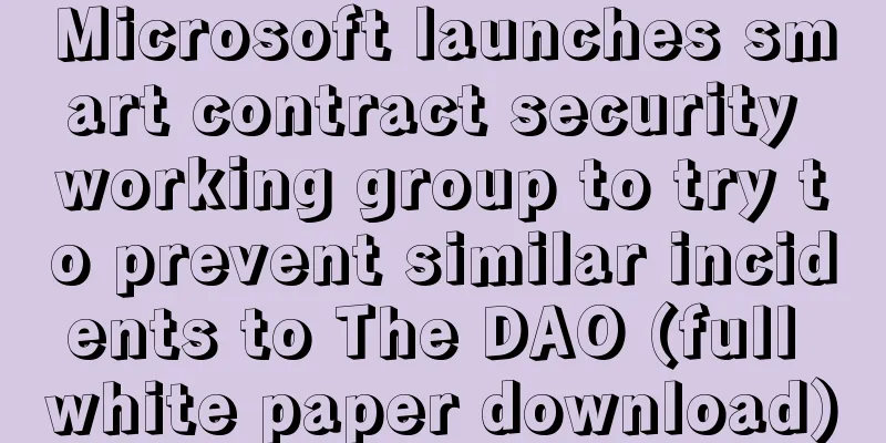 Microsoft launches smart contract security working group to try to prevent similar incidents to The DAO (full white paper download)