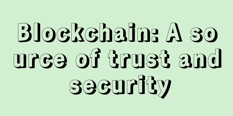 Blockchain: A source of trust and security