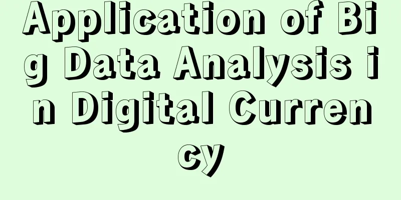 Application of Big Data Analysis in Digital Currency