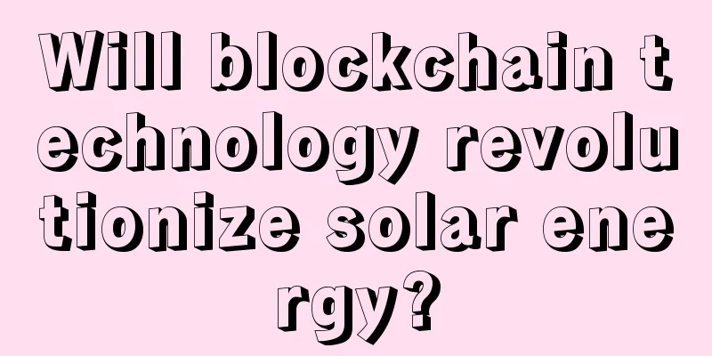 Will blockchain technology revolutionize solar energy?