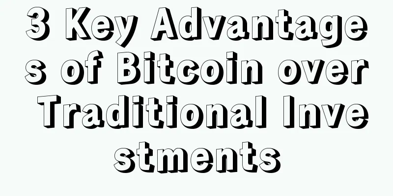 3 Key Advantages of Bitcoin over Traditional Investments