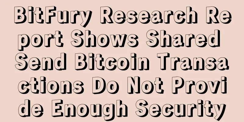 BitFury Research Report Shows Shared Send Bitcoin Transactions Do Not Provide Enough Security