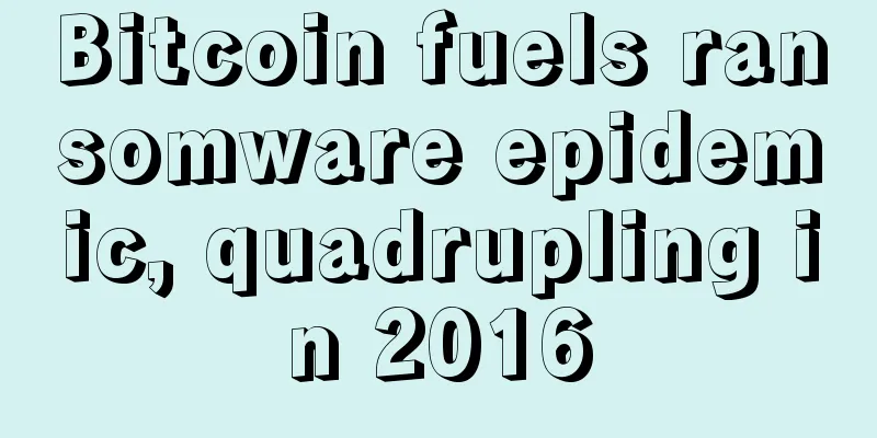 Bitcoin fuels ransomware epidemic, quadrupling in 2016