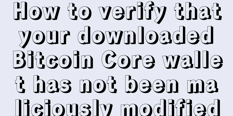 How to verify that your downloaded Bitcoin Core wallet has not been maliciously modified