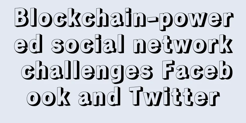 Blockchain-powered social network challenges Facebook and Twitter