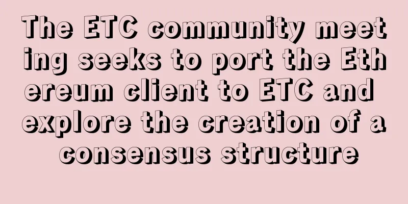 The ETC community meeting seeks to port the Ethereum client to ETC and explore the creation of a consensus structure