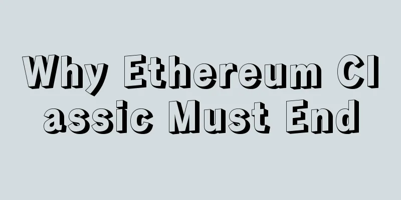 Why Ethereum Classic Must End
