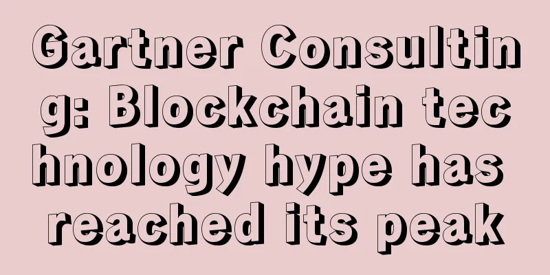 Gartner Consulting: Blockchain technology hype has reached its peak