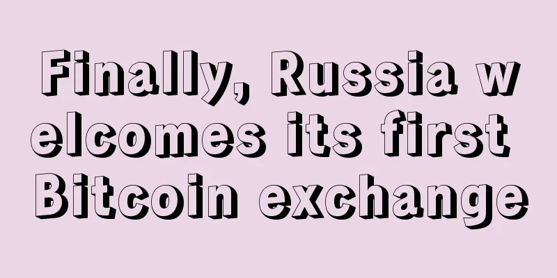 Finally, Russia welcomes its first Bitcoin exchange