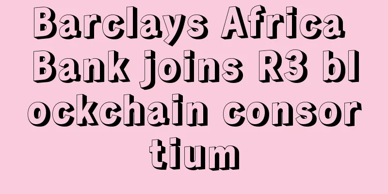 Barclays Africa Bank joins R3 blockchain consortium
