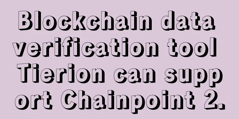 Blockchain data verification tool Tierion can support Chainpoint 2.0