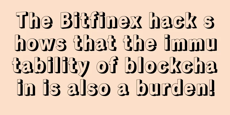 The Bitfinex hack shows that the immutability of blockchain is also a burden!