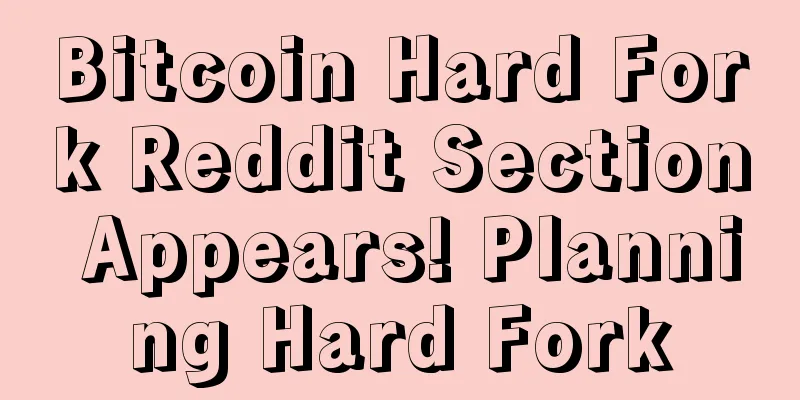 Bitcoin Hard Fork Reddit Section Appears! Planning Hard Fork