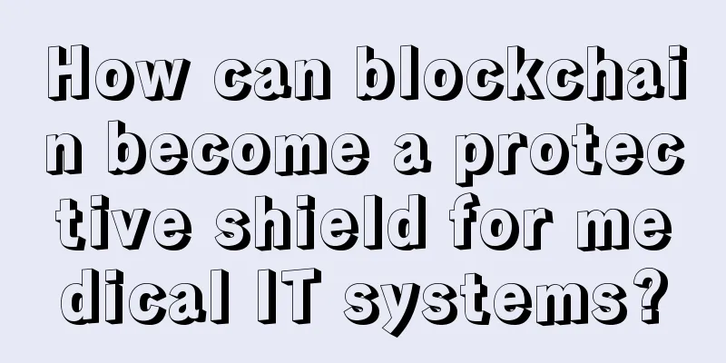 How can blockchain become a protective shield for medical IT systems?