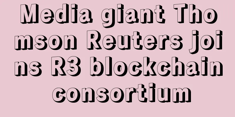 Media giant Thomson Reuters joins R3 blockchain consortium