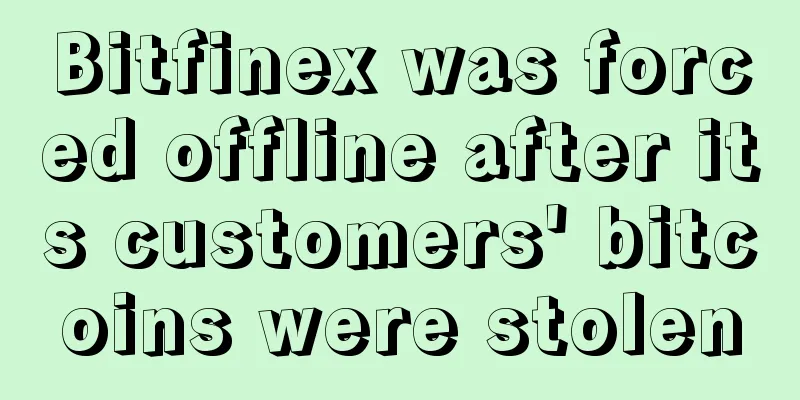 Bitfinex was forced offline after its customers' bitcoins were stolen