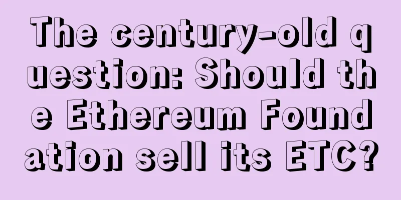 The century-old question: Should the Ethereum Foundation sell its ETC?
