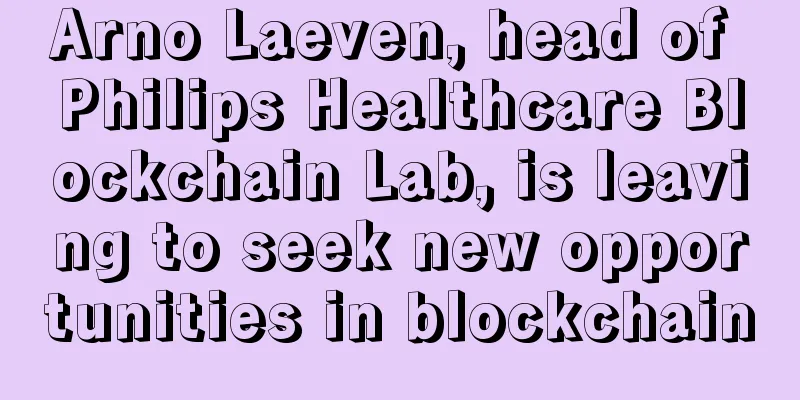 Arno Laeven, head of Philips Healthcare Blockchain Lab, is leaving to seek new opportunities in blockchain