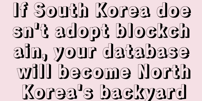 If South Korea doesn't adopt blockchain, your database will become North Korea's backyard