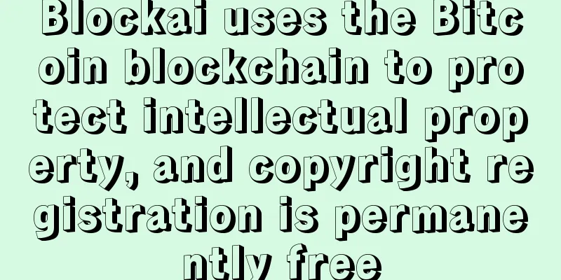 Blockai uses the Bitcoin blockchain to protect intellectual property, and copyright registration is permanently free