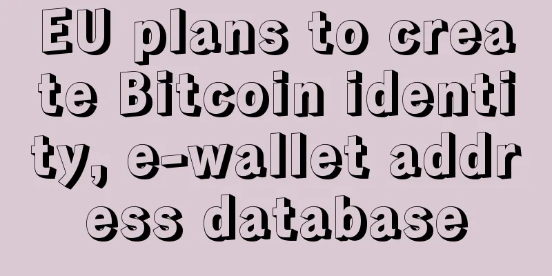 EU plans to create Bitcoin identity, e-wallet address database