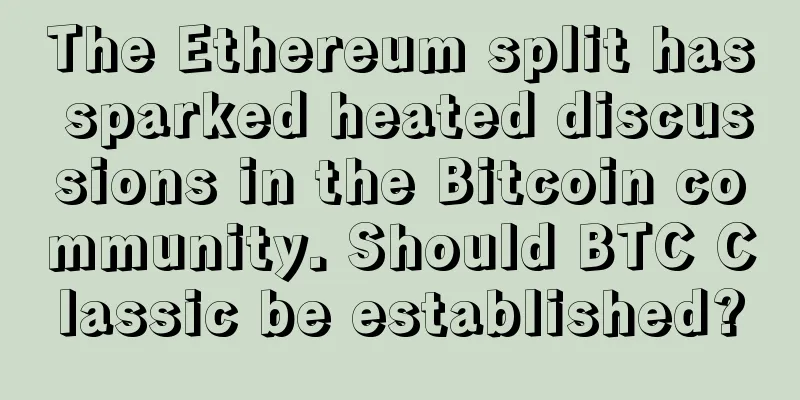 The Ethereum split has sparked heated discussions in the Bitcoin community. Should BTC Classic be established?