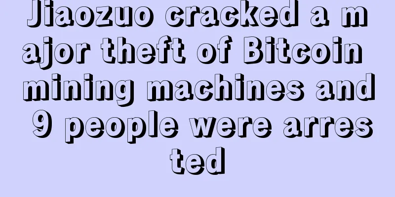 Jiaozuo cracked a major theft of Bitcoin mining machines and 9 people were arrested