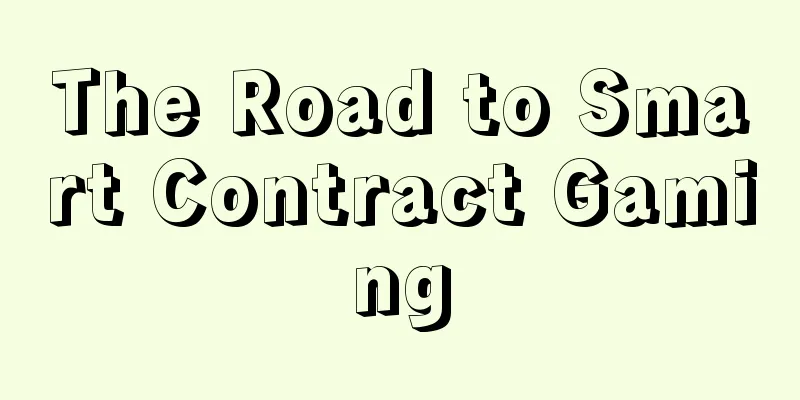 The Road to Smart Contract Gaming