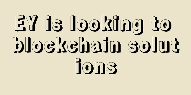 EY is looking to blockchain solutions