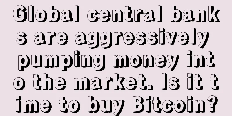 Global central banks are aggressively pumping money into the market. Is it time to buy Bitcoin?