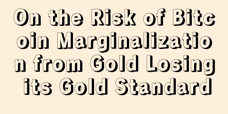 On the Risk of Bitcoin Marginalization from Gold Losing its Gold Standard