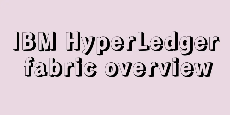 IBM HyperLedger fabric overview
