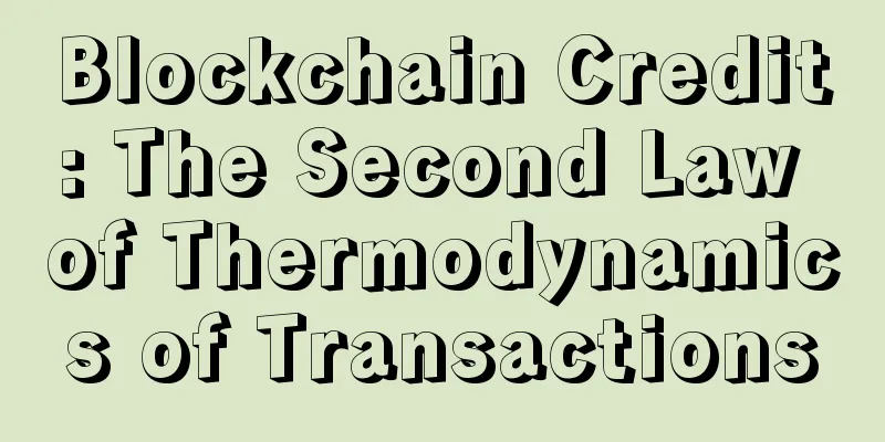 Blockchain Credit: The Second Law of Thermodynamics of Transactions
